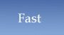 Fast